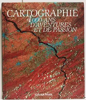 Couverture du produit · CARTOGRAPHIE. 4000 ans d'aventures et de passion