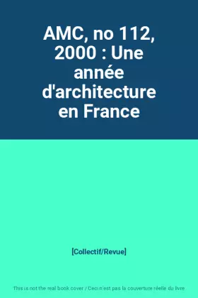 Couverture du produit · AMC, no 112, 2000 : Une année d'architecture en France