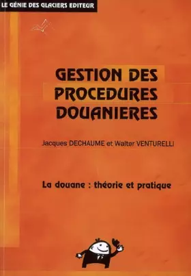 Couverture du produit · La gestion des procédures douanières : Formations initiales et continues