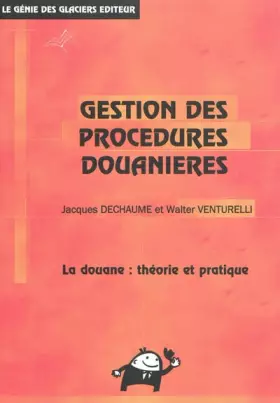 Couverture du produit · Gestion des procédures douanières: La douane: théorie et pratique