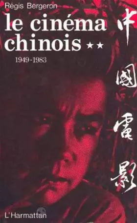 Couverture du produit · Le cinéma chinois 1949-1983: Tome 2