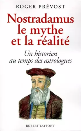 Couverture du produit · Nostradamus, le mythe et la réalité : Un historien au temps des astrologues