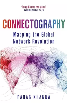 Couverture du produit · Connectography: Mapping the Global Network Revolution