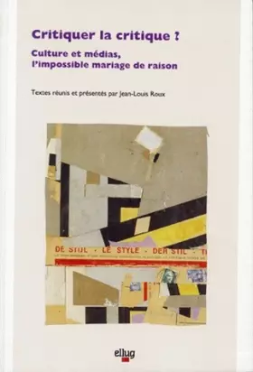 Couverture du produit · Critiquer la critique ? : culture et médias, l'impossible mariage de raison