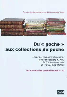 Couverture du produit · Du "poche" aux collections de poche: Histoire et mutations d'un genre : actes des ateliers du livre, Bibliothèque nationale de 