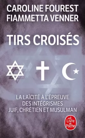 Couverture du produit · Tirs croisés : La laïcité à l'épreuve des intégrismes juif, chrétien et musulman