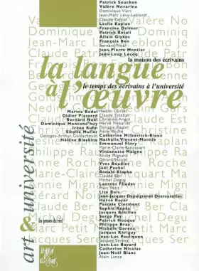 Couverture du produit · La Langue A L'Oeuvre. Le Temps Des Ecrivains A L'Universite