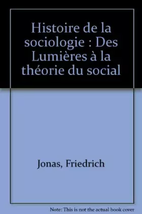 Couverture du produit · Histoire de la sociologie : Des Lumières à la théorie du social