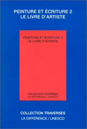 Couverture du produit · PEINTURE ET ECRITURE. Tome 2, Le livre d'artiste