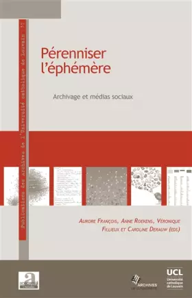 Couverture du produit · Pérenniser l'éphémère: Archivage et médias sociaux