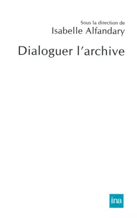 Couverture du produit · Dialoguer l'archive