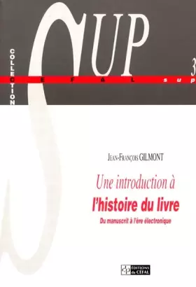 Couverture du produit · Une Introduction à l'histoire du livre : du manuscrit à l'ère électronique