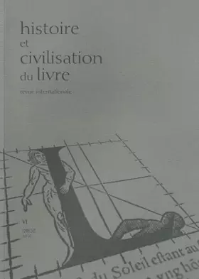 Couverture du produit · HISTOIRE ET CIVILISATION DU LIVRE - REVUE INTERNATIONALE, VOLUME 6 (2010)