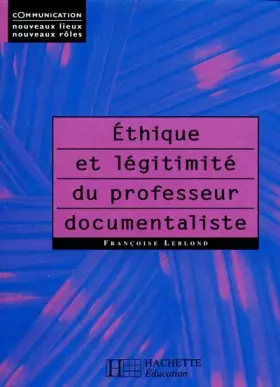 Couverture du produit · Éthique et légitimité du professeur documentaliste