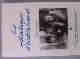 Couverture du produit · Les vidéothèques d'établissements. Etude de l'intégration et de l'utilisation de ressources audiovisuelles mises à la dispositi