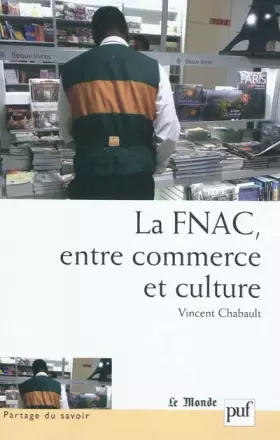 Couverture du produit · La Fnac, entre commerce et culture - Parcours d'entreprise, parcours d'employés