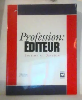 Couverture du produit · Profession editeur. edition et gestion