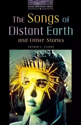 Couverture du produit · Oxford Bookworms 4. Songs of Distant Earth