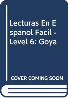 Couverture du produit · Goya (Lecturas En Espanol Facil - Level 6)
