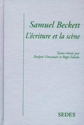 Couverture du produit · Samuel Beckett : L'écriture et la scène