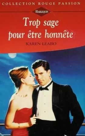 Couverture du produit · Trop sage pour être honnête : Collection : Harlequin rouge passion n° 719