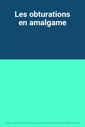Couverture du produit · Les obturations en amalgame