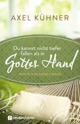 Couverture du produit · Du kannst nicht tiefer fallen als in Gottes Hand: Worte der Ermutigung