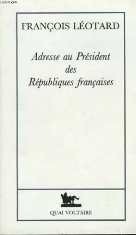 Couverture du produit · Adresse au Président des Républiques françaises