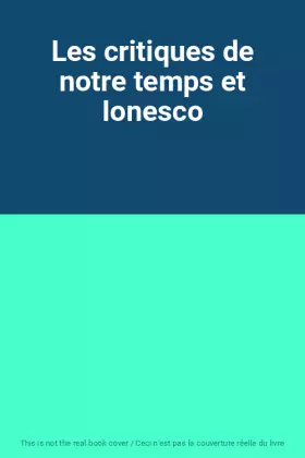 Couverture du produit · Les critiques de notre temps et Ionesco