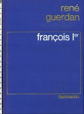 Couverture du produit · François Premier le Roi de la Renaissance