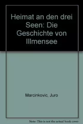 Couverture du produit · Heimat an den drei Seen - Die Geschichte von Illmensee