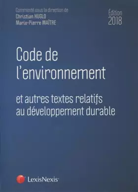 Couverture du produit · Code de l'environnement 2018: et autres textes relatifs au développement durable
