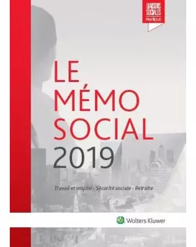 Couverture du produit · Le Mémo social 2019: Travail et emploi - Sécurité sociale - Retraite