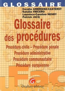 Couverture du produit · Glossaire des procédures: Procédure civile, procédure pénale, procédure administrative, prodécure communautaire, procédure euro