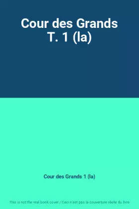Couverture du produit · Cour des Grands T. 1 (la)