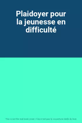 Couverture du produit · Plaidoyer pour la jeunesse en difficulté