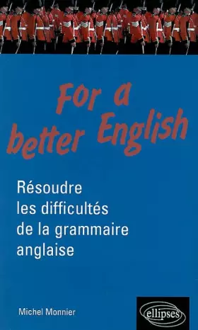 Couverture du produit · For a better English : Résoudre les difficultés de la grammaire anglaise