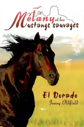 Couverture du produit · Mélany et les Mustangs sauvages, Tome 1 : El Dorado