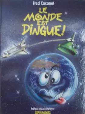 Couverture du produit · LE MONDE EST DINGUE