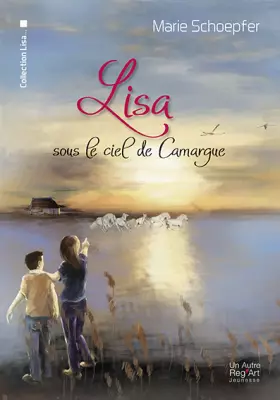 Couverture du produit · Lisa : Lisa sous le ciel de camargue