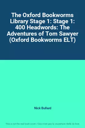 Couverture du produit · The Oxford Bookworms Library Stage 1: Stage 1: 400 Headwords: The Adventures of Tom Sawyer (Oxford Bookworms ELT)