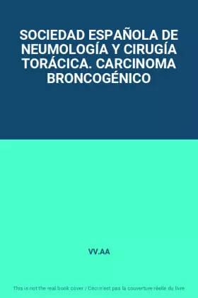 Couverture du produit · SOCIEDAD ESPAÑOLA DE NEUMOLOGÍA Y CIRUGÍA TORÁCICA. CARCINOMA BRONCOGÉNICO