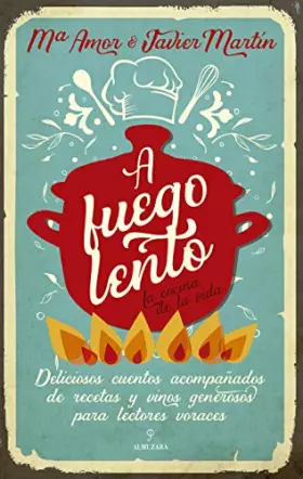 Couverture du produit · A fuego lento. La cocina de la vida (Relatos)