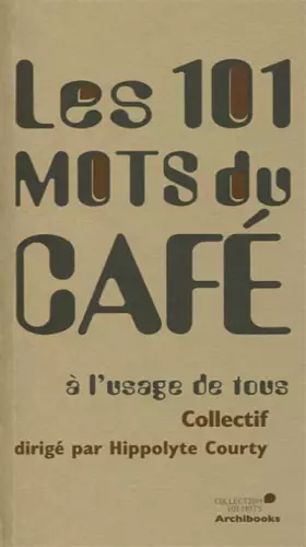Couverture du produit · Les 101 mots du café à l'usage de tous