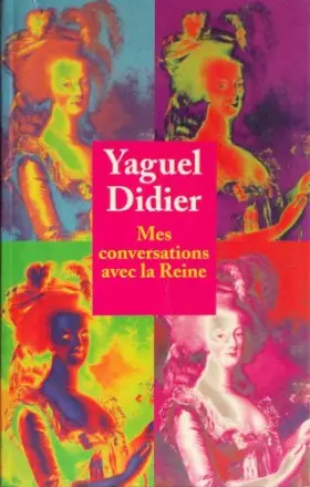 Mes conversations avec la reine -  Yaguel Didier et  Franck Ferrand