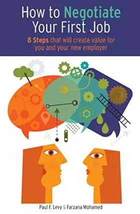 Couverture du produit · How To Negotiate Your First Job: 8 Steps that will create value for you and your new employer