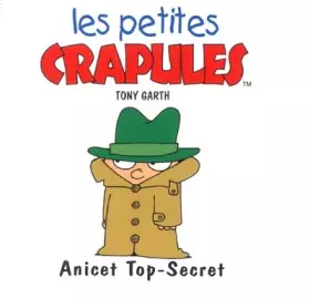 Couverture du produit · Les Petites Crapules : Anicet Top-Secret