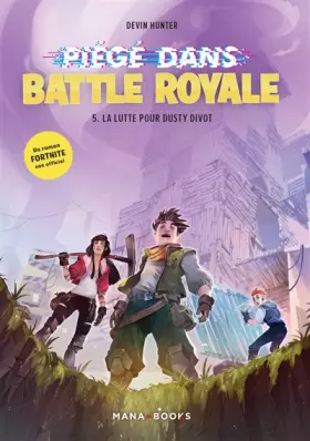 Couverture du produit · Piégé dans Battle Royale T05 : La lutte pour Dusty Divot (5)
