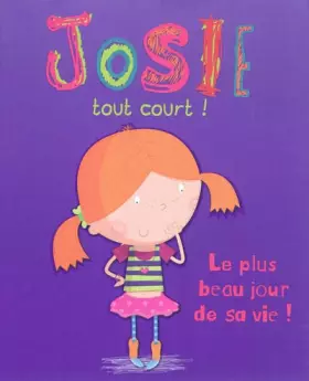 Couverture du produit · Josie tout court !: Le plus beau jour de sa vie !
