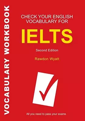 Couverture du produit · Check Your English Vocabulary for Ielts: All You Need to Pass Your Exams